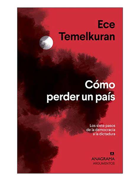 como perder un pais los siete pasos que van de la