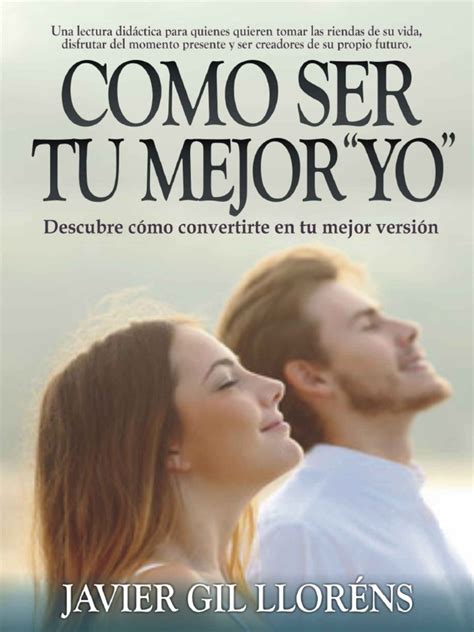 como ser tu mejor yo descubre como convertirte en