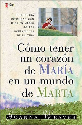 Full Download Como Tener Un Corazon De Maria En Mundo Marta Having A 