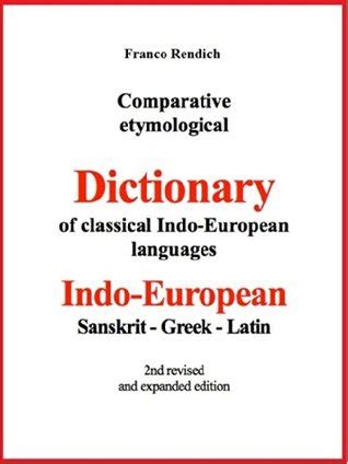 Comparative Etymological Dictionary Of Indo European Sanskrit Greek Latin