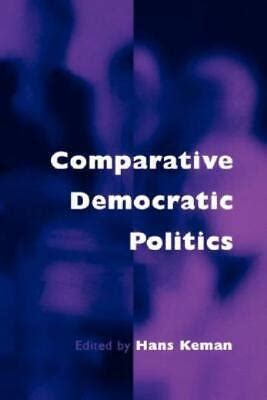 Full Download Comparative Democratic Politics A Guide To Contemporary Theory And Research 