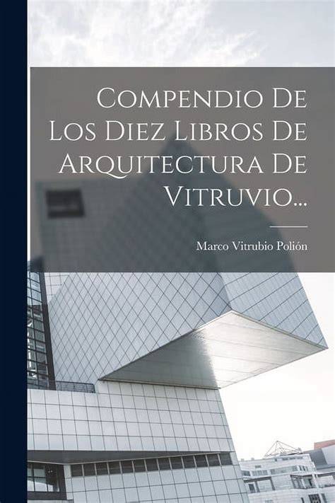 compendio de los diez libros de arquitectura de v