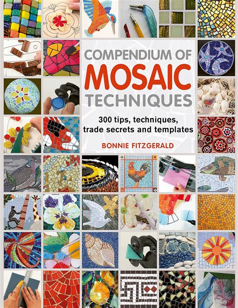 compendium of mosaic techniques 300 tips techniqu