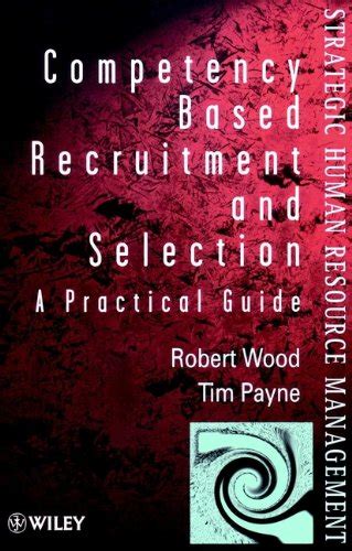 Read Competency Based Recruitment Selection A Practical Guide Wiley Series In Strategic Hrm 