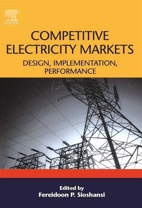 Competitive Electricity Markets Design Implementation Performance Elsevier Global Energy Policy And Economics Series
