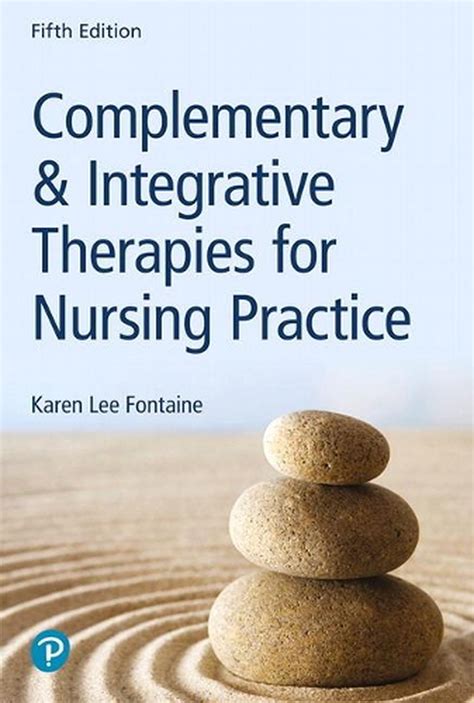 Complementary Integrative Therapies For Nursing Practice
