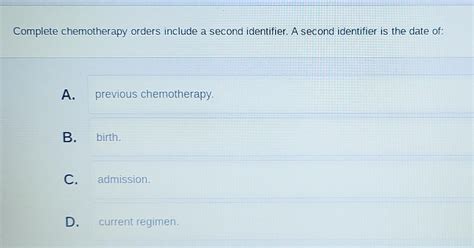 Complete Chemotherapy Orders Include A Second Identifier