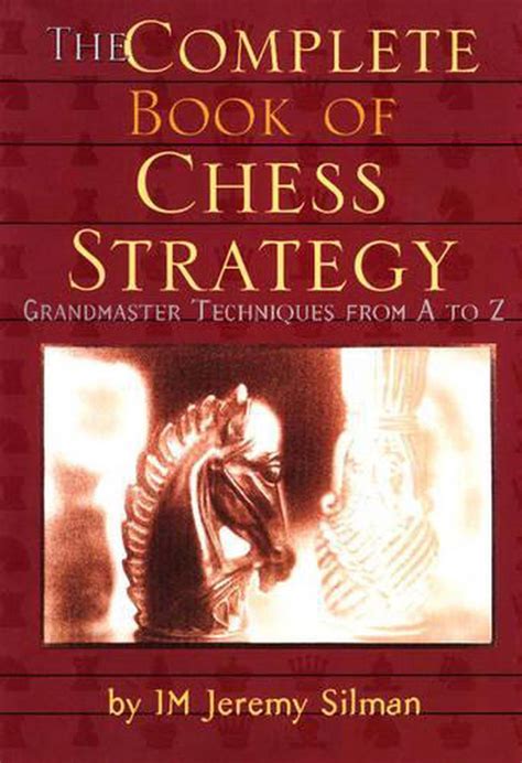 Download Complete Book Of Chess Strategy Grandmaster Techniques From A To Z 