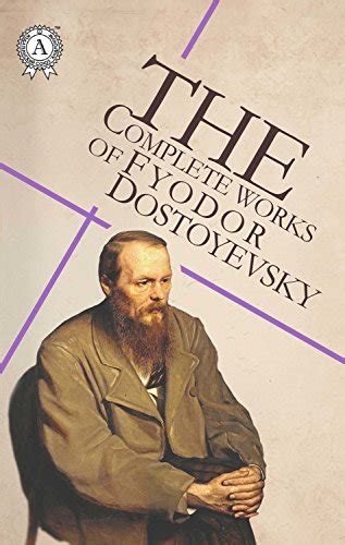 Read Complete Works Of Fyodor Dostoyevsky Kindle Edition 