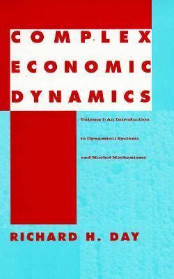Complex Economic Dynamics Vol 1 An Introduction To Dynamical Systems And Market Mechanisms