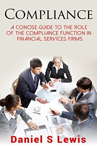 Full Download Compliance A Concise Guide To The Role Of The Compliance Function In Financial Services Firms 