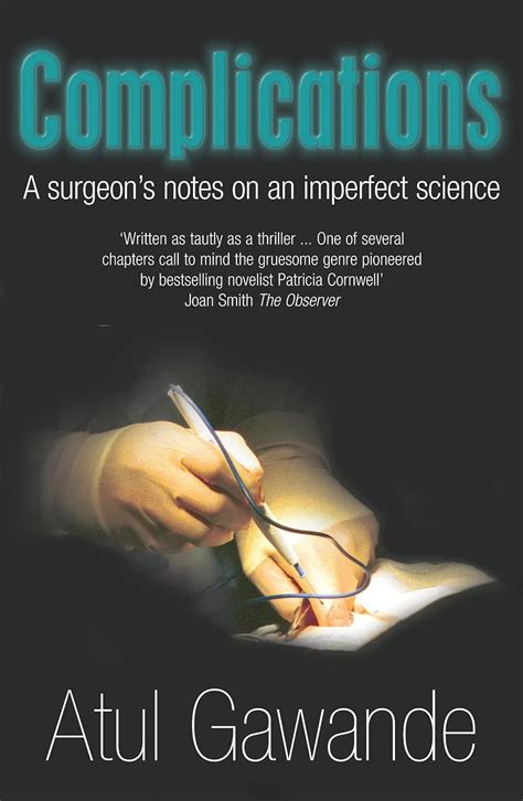 Complications A Surgeons Notes On An Imperfect Science