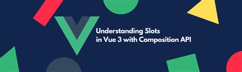 th?q=composition%20api%20slots