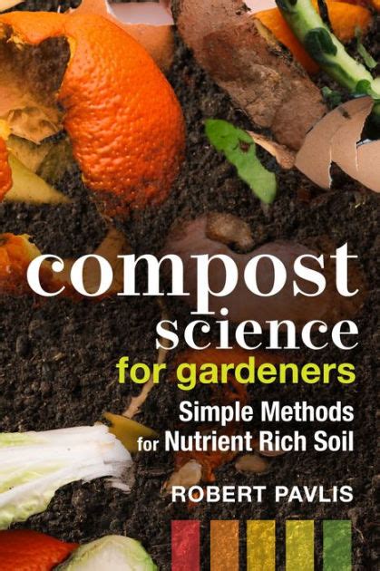 Compost Science For Gardeners Is Released Garden Myths Composting Science - Composting Science