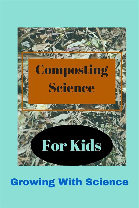Compost Science Projects For Kids Growing With Science Composting Science - Composting Science