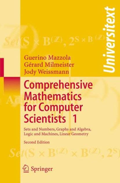 Full Download Comprehensive Mathematics For Computer Scientists 1 Sets And Numbers Graphs And Algebra Logic And Machines Linear Geometry Universitext 