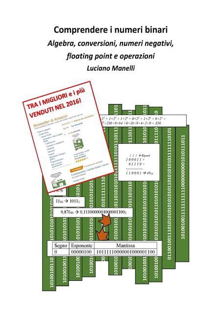 Comprendere I Numeri Binari Conversioni Numeri Negativi Floating Point E Operazioni