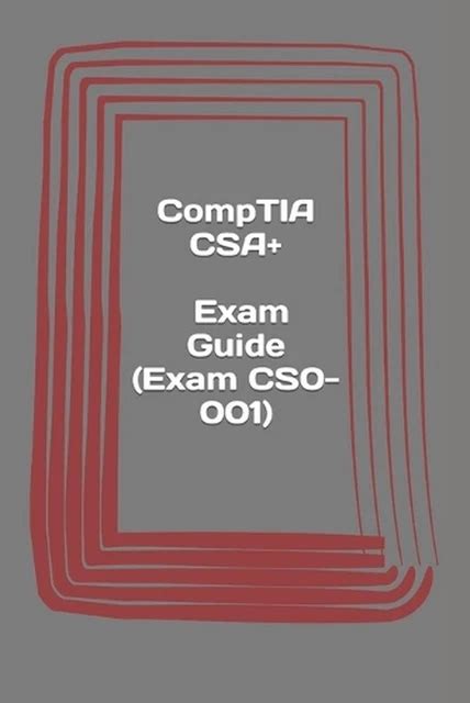 Comptia Csa Exam Guide Exam Cs0 001 Cybersecurity Analyst Certification