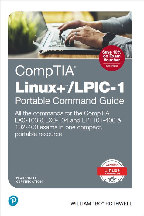 Comptia Linux Lpic 1 Portable Command Guide All The Commands For The Comptia Lx0 103 Lx0 104 And Lpi 101 400 102 400 Exams In One Compact Portable Re