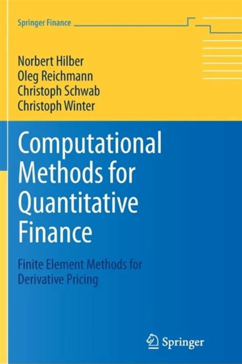 Computational Methods For Quantitative Finance Finite Element Methods For Derivative Pricing Springer Finance