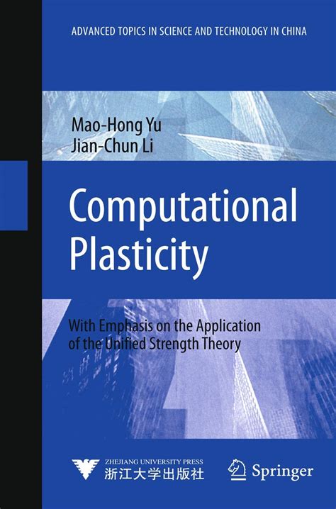 Computational Plasticity With Emphasis On The Application Of The Unified Strength Theory Advanced Topics In Science And Technology In China