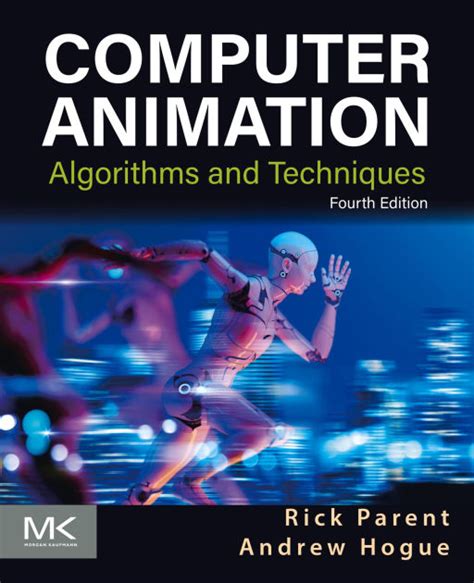 Computer Animation Algorithms And Techniques