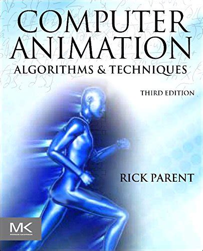 Computer Animation Third Edition Algorithms And Techniques