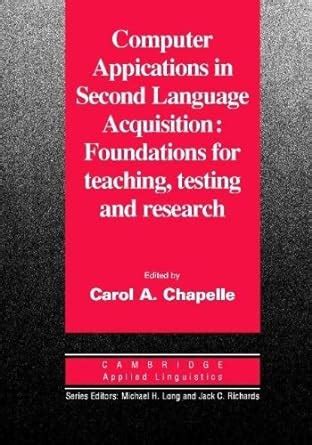 computer applications in second language acquisition cambridge applied linguistics
