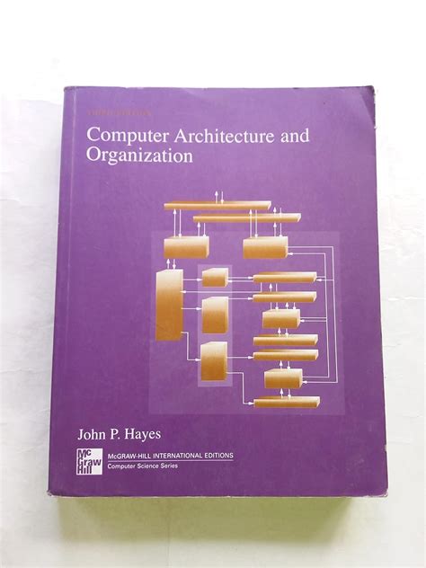 Computer Architecture And Organization 3rd Edition Hayes