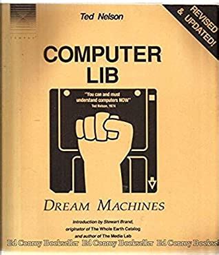 Computer Lib Dream Machines By Theodor H Nelson