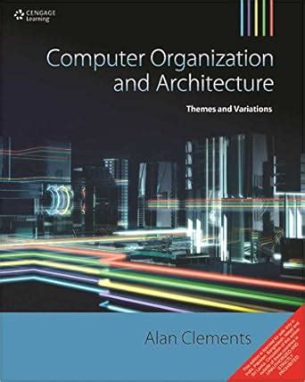 Computer Organization Architecture Themes And Variations