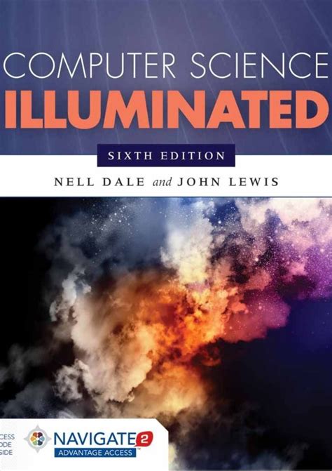 Computer Science Illuminated Sixth Edition Includes Navigate 2 Advantage Access