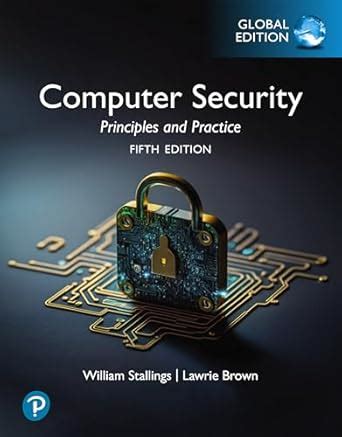 Computer Security Principles And Practice 3rd Edition 3rd Edition By Stallings William Brown Lawrie 2014 Hardcover