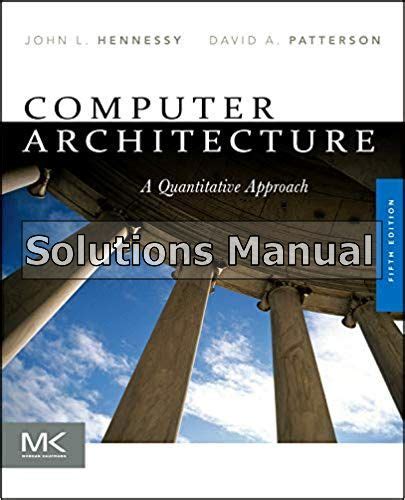 Read Online Computer Architecture A Quantitative Approach 5Th Edition Solutions Manual 