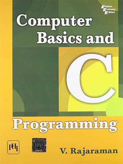 Read Computer Basics And C Programming By V Rajaraman 