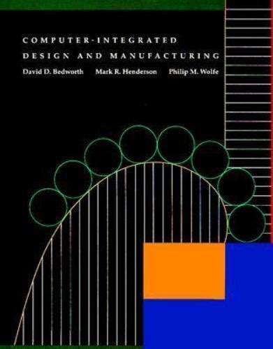 Read Online Computer Integrated Design And Manufacturing David Bedworth 