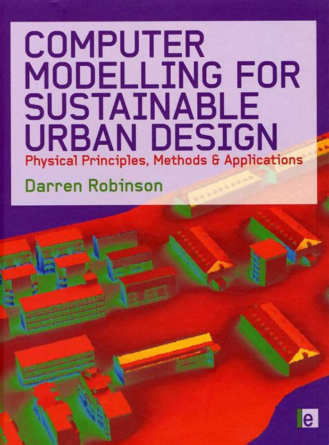 Download Computer Modelling For Sustainable Urban Design Physical Principles Methods And Applications 