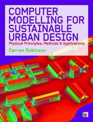 Read Computer Modelling For Sustainable Urban Design Physical Principles Methods And Applications 