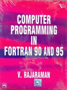 Read Online Computer Programming In Fortran 90 And 95 V Rajaraman 