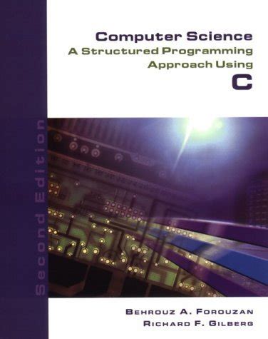 Read Online Computer Sience A Structure Approach Using C Behrouz Forouzan 