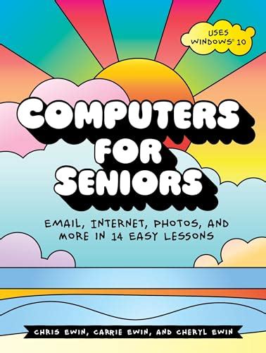 Read Computers For Seniors Get Stuff Done In 13 Easy Lessons 