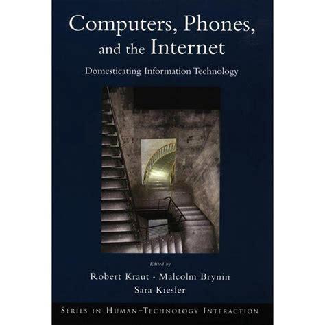 Read Computers Phones And The Internet Domesticating Information Technology 