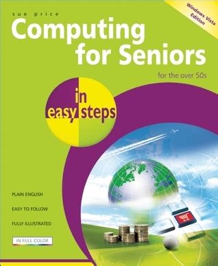 Computing For Seniors In Easy Steps 5th Edition Covers Windows 8 And Office 2013