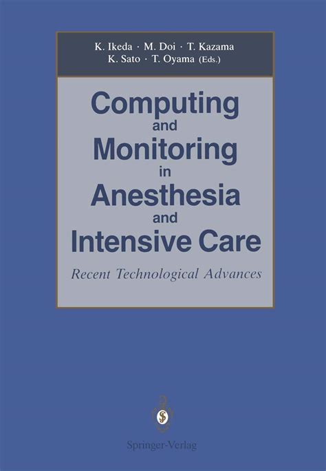 Computing In Anesthesia And Intensive Care Developments In Critical Care Medicine And Anaesthesiology