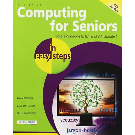 Read Online Computing For Seniors In Easy Steps 5Th Edition Covers Windows 8 And Office 2013 