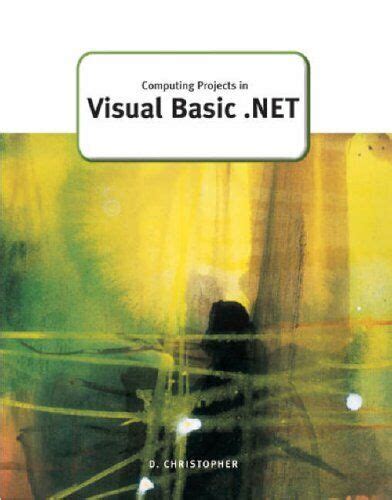 Full Download Computing Projects In Visual Basic Net A Level Computing 