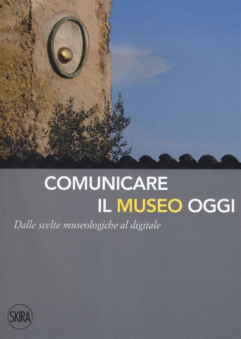 Download Comunicare Il Museo Oggi 