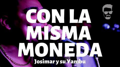 Con La Misma Moneda