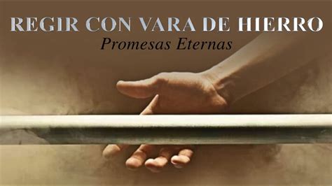 con vara de hierro la realidad en ocasiones es mu
