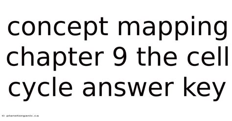 Concept Mapping Chapter 9 The Cell Cycle Answers